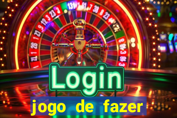 jogo de fazer dinheiro falso